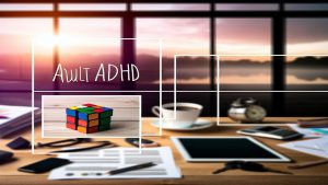 ADHD u dorosłych - objawy